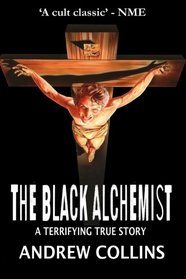 The Black Alchemist: A Terrifying True Story