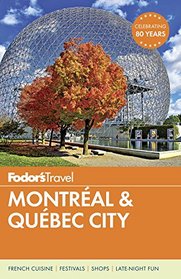 Fodor's Montreal & Quebec City (Full-color Travel Guide)