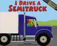 I Drive a Semitruck (Working Wheels)