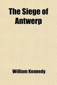 The Siege of Antwerp