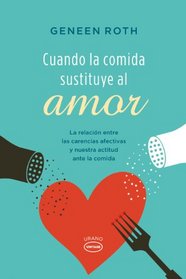 Cuando la comida sustituye al amor (Spanish Edition)