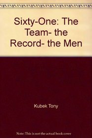 Sixty-One: The Team, the Record, the Men