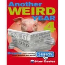 Another Weird Year: v. 4: Bizarre News Stories from Around the World