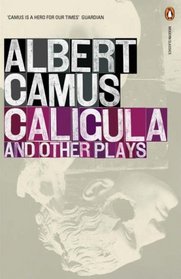 Caligula and Other Plays: Caligula; Cross Purpose; The Just; The Possessed (Penguin Modern Classics)