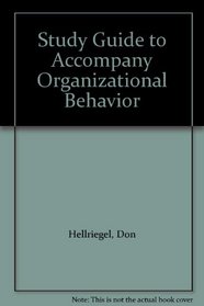 Study Guide to Accompany Organizational Behavior