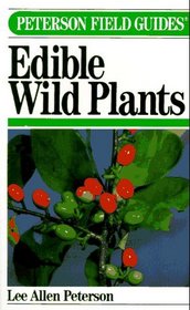 Field Guide to Edible Wild Plants: Eastern and Central North America (Peterson Field Guides (Paperback))