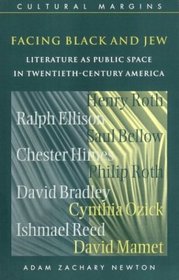 Facing Black and Jew : Literature as Public Space in Twentieth-Century America (Cultural Margins)