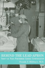 Behind the Lead Apron: Thirty-Six Years Performing Cardiac Catheterization