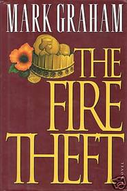 The Fire Theft: A Novel