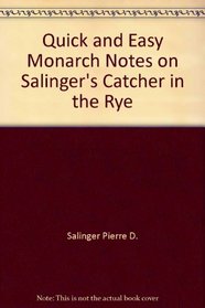 Quick and Easy Monarch Notes on Salinger's Catcher in the Rye