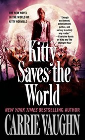 Kitty Saves the World (Kitty Norville, Bk 14)