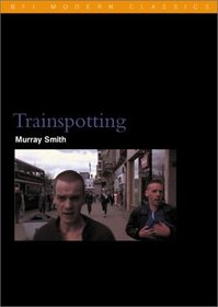 Trainspotting (BFI Modern Classics)