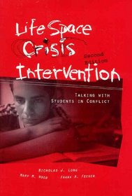 Life Space Crisis Intervention: Talking With Students in Conflict