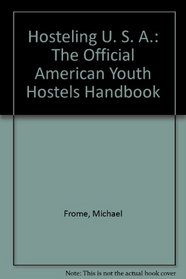 Hosteling U. S. A.: The Official American Youth Hostels Handbook