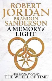 A Memory of Light (Wheel of Time, Bk 14)