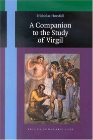A Companion to the Study of Virgil (Brill's Scholars' List)