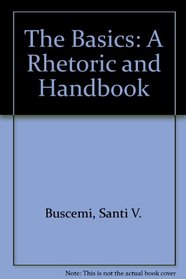 The Basics: A Rhetoric and Handbook