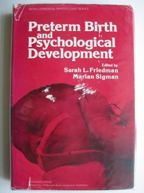 Preterm Birth and Psychological Development (Developmental psychology series)