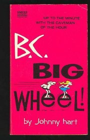 B. C. BIG WHEEL (CORONET BOOKS)