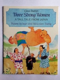 Three Strong Women: A Tall Tale From Japan