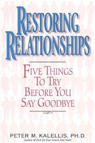 Restoring Relationships: Five Things to Try Before You Say GoodBye