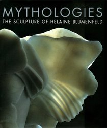 Mythologies : The Sculpture of Helaine Blumenfeld (Elephant's Eye)