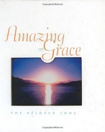 Amazing Grace: The Beloved Song