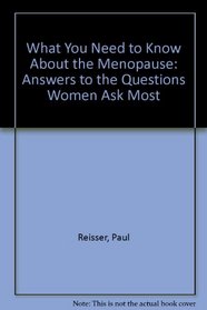What You Need to Know About Menopause: Answers to the Questions Women Ask Most