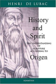 History and Spirit: The Understanding of Scripture According to Origen