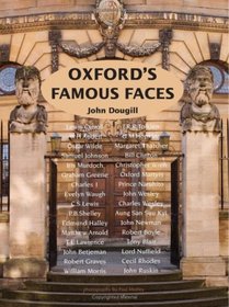Oxford's Famous Faces: A Guide to Who They Are and Where They Lived