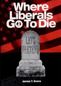 Where Liberals Go to Die: The End of Let's Pretend