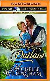 Unlaced by the Outlaw (Secrets in Silk)