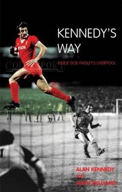 Kennedy's Way: Inside Bob Paisley's Liverpool