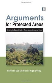 Arguments for Protected Areas: Multiple Benefits for Conservation Use