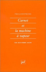 Carnot et la machine a vapeur (Philosophies) (French Edition)