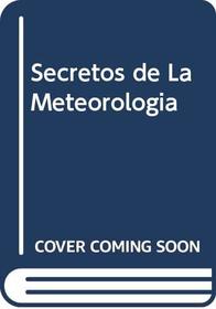 Secretos de La Meteorologia (Spanish Edition)