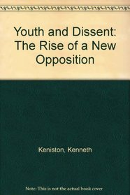 Youth and dissent;: The rise of a new opposition