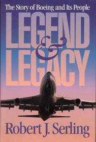 Legend and Legacy: The Story of Boeing and Its People