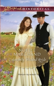 Unlawfully Wedded Bride (Love Inspired Historical, No 110)