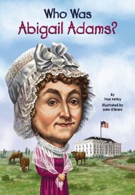 Who Was Abigail Adams? (Who Was...?)