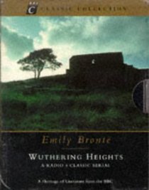 Wuthering Heights (BBC Classic Collection) A BBC Radio 4 Full-Cast Dramatisation on four cassette tapes