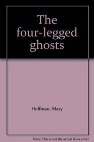 The four-legged ghosts