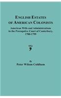 English estates of American colonists: American wills and administrations in the Prerogative Court of Canterbury, 1700-1799