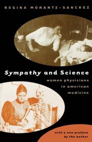 Sympathy  Science: Women Physicians in American Medicine