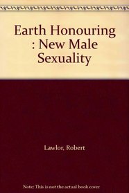Earth Honouring : New Male Sexuality