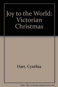 Joy to the World: Victorian Christmas