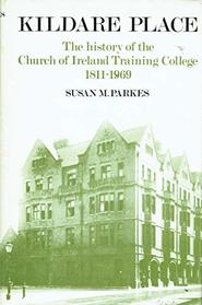Kildare Place: The history of the Church of Ireland Training College, 1811-1969