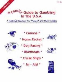 A Family Guide to Gambling in the U.S.A.: A National Directory for 