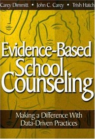 Evidence-Based School Counseling: Making a Difference With Data-Driven Practices