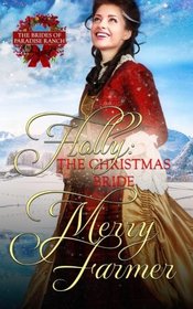 Holly: The Christmas Bride (The Brides of Paradise Ranch (Sweet Version)) (Volume 9)